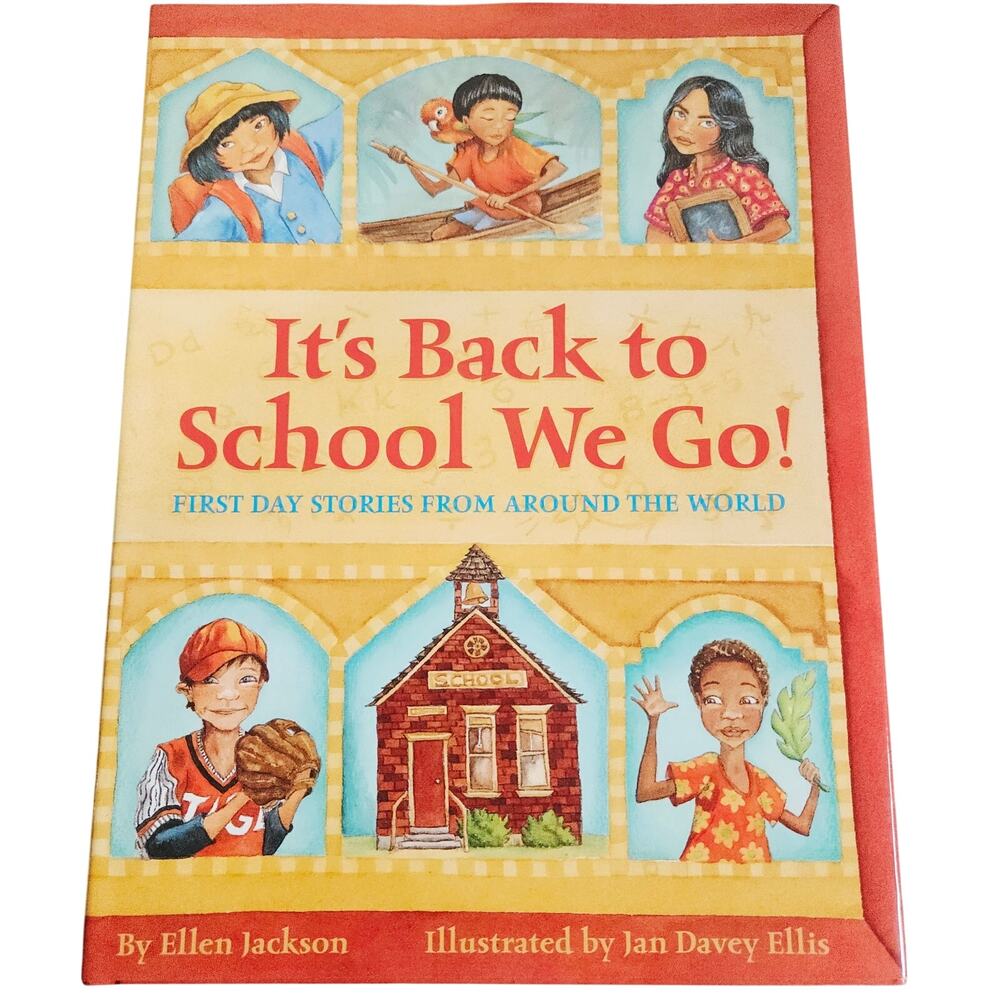 It's Back To School We Go By Ellen Jackson First Day Stories Around The World